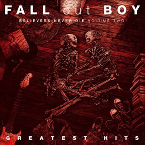 Believers Never Die Vol.2 - Fall Out Boy (CDs)