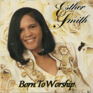 Born to Worship - Esther Smith (CDs)
