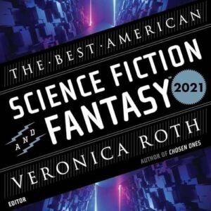 The Best American Science Fiction and Fantasy 2021 Lib/E: Library Edition - Elison, Meg (CDs)