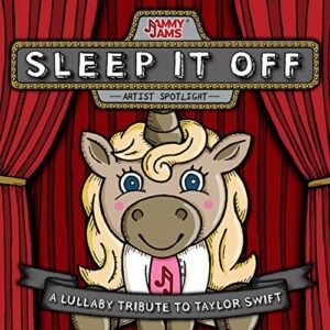 Sleep It Off: A Lullaby Tribute to Taylor Swift - Jammy Jams (CDs)
