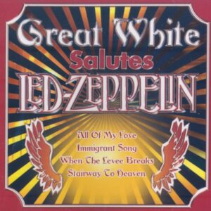 Great White Salutes Led Zeppelin - Great White (CDs)