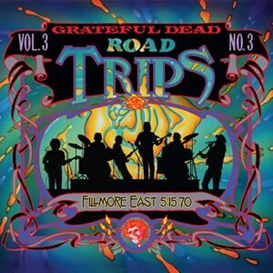 Road Trips Vol. 3 No. 3--Fillmore East 5-15-70 (3-CD Set) - GRATEFUL DEAD (CDs)
