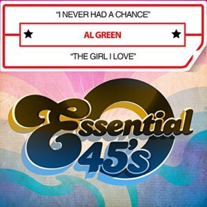 I Never Had A Chance / The Girl I Love (Digital 45) - Al Green (CDs)