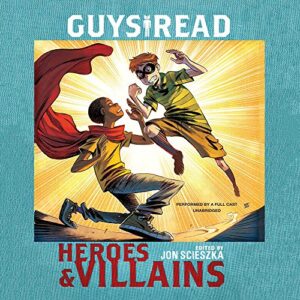 Guys Read: Heroes & Villains - Scieszka, Jon (CDs)