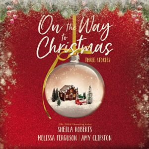 On the Way to Christmas: Three Stories - Ferguson, Melissa (CDs)
