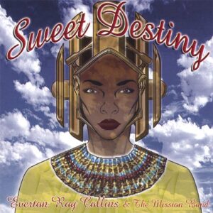 Sweet Destiny - Everton Roy Collins & The Mission Band (CDs)