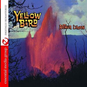 Yellow Bird [Digitally Remastered] - Arthur Lyman (CDs)