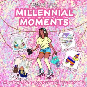Millennial Moments - A Nostalgic 90s & 2000s Colouring Book for Adults - Dirt, Velvet (CDs)