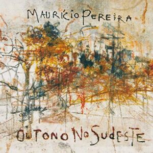 Outono Sudeste [CD] - Mauricio Pereira (CDs)