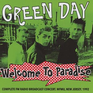 Welcome To Paradise-Complete FM Radio Broadcast - Green Day (CDs)