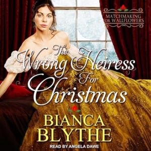 The Wrong Heiress for Christmas: 6 - Dawe, Angela (CDs)