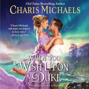 When You Wish Upon a Duke Lib/E: Library Edition: 2 - Michaels, Charis (CDs)