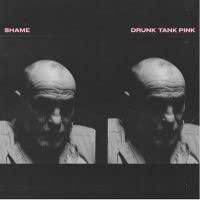 Drunk Tank Pink - Shame (CDs)