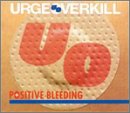 Positive Bleeding - Urge Overkill (CDs)