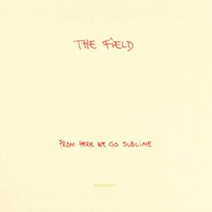 From Here We Go Sublime - Field (CDs)