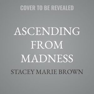 Ascending from Madness: 2 - Brown, Stacey Marie (CDs)