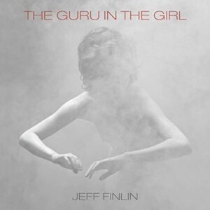 The Guru In The Girl - Finlin, Jeff (CDs)