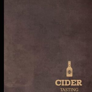 Cider Tasting Log Book: Cider Enthusiasts Journal. Detail & Note Every Glass. Ideal for Mixologists, Bars & Restaurants, and Bartenders - Library, Moonpeak (Cervejas)