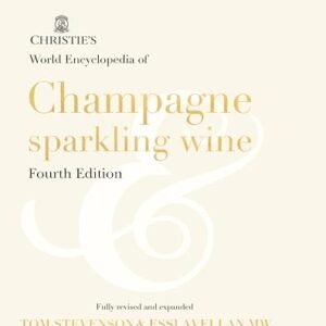 Christie's World Encyclopedia of Champagne & Sparkling Wine: Fourth Edition (English Edition) - Stevenson, Tom (Vinhos)