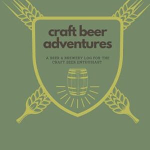 Craft Beer Adventures: A Beer and Brewery Log For The Craft Beer Enthusiast - Ranes, Jessica (Cervejas)