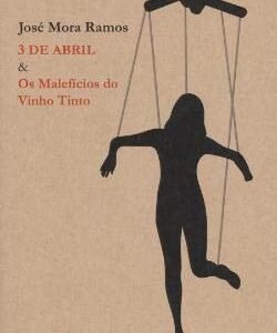 3 de Abril & Os Malefícios do Vinho Tinto - José Mora Ramos (Vinhos)