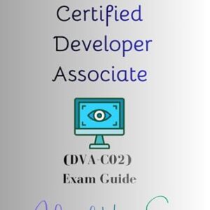 AWS Certified Developer Associate: (DVA-C02) Exam Guide (Amazon Web Services (AWS) Certifications Book 3) (English Edition) - Sario, Azhar ul Haque (CDs)