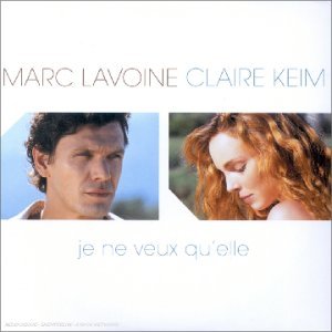 Je Ne Veux Qu'elle - Lavoine,Marc & Claire Keim (CDs)