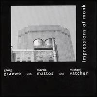 Impressions of Monk - Georg Graewe - Marcio Mattos - Michael Vatcher (CDs)