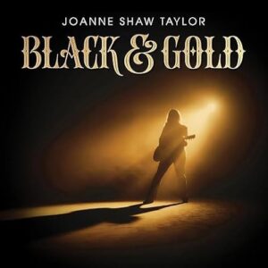 Joanne Shaw Taylor - Black & Gold - Joanne Shaw Taylor (CDs)