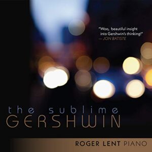 Sublime Gershwin - Roger Lent (CDs)