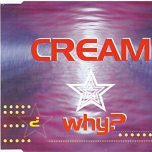 Why - Cream (CDs)