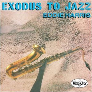 Exodus to Jazz - Harris, Eddie (CDs)