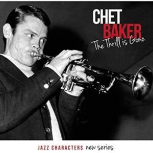 The Thrill Is Gone - Baker, Chet (CDs)