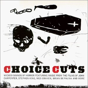 Choice Cuts: Wicked Sounds Of Horror (Film Score Anthology) - John Carpenter (CDs)
