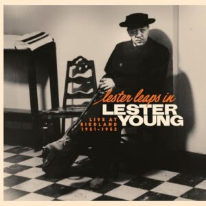Lester Leaps In: Live At Birdland 1951-1952 - Young, Lester (CDs)