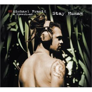 Stay Human - Spearhead + Michael Franti (CDs)