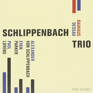 Bauhaus Dessau - SCHLIPPENBACH / PARKER / LOVENS (CDs)