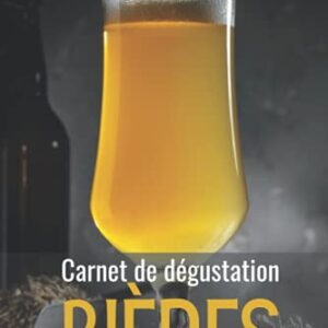 Carnet de dégustation de bières: Journal de dégustation à compléter | Cahier à remplir pour tous les amoureux de bières |100 fiches pour noter vos ... pour noël ou un anniversaire (French Edition) - lasoif, Jean-claude (Cervejas)