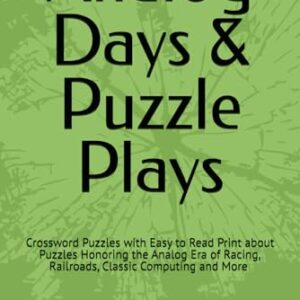 Analog Days & Puzzle Plays: Crossword Puzzles with Easy to Read Print about Puzzles Honoring the Analog Era of Racing, Railroads, Classic Computing ... Gift for Vacations, Holidays and Relaxation - Hafler, Mike (CDs)