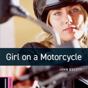 Girl On A Motorcycle - Oxford Bookworms Library - Starter Level - Book With Audio - Third Edition - ESCOTT, JOHN (CDs)