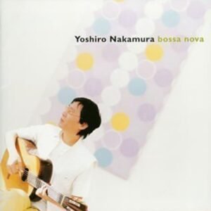 Bossa Nova - Yoshiro Nakamura (CDs)