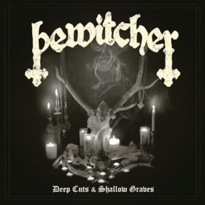 DEEP CUTS & SHALLOW GRAVES - Bewitcher (CDs)