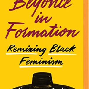 Beyoncé in Formation: Remixing Black Feminism - Tinsley, Omise'eke (CDs)
