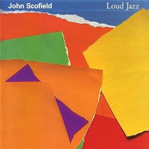 Loud Jazz - John Scofield (CDs)