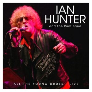 All The Young Dudes: Live - Hunter, Ian (CDs)