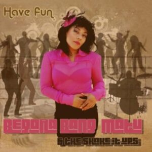 Have Fun - BANG-MATU,BEGONA & THE S (CDs)