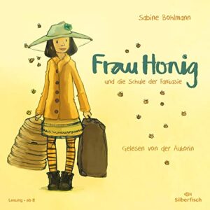 Frau Honig: Frau Honig und die Schule der Fantasie - Bohlmann, Sabine (CDs)