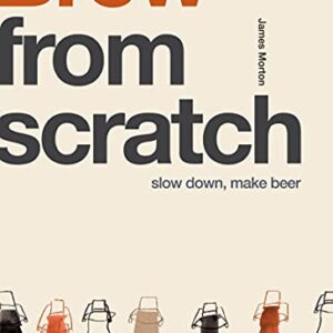 Brew: Slow Down, Make Beer (From Scratch) (English Edition) - Morton, Dr James (Cervejas)