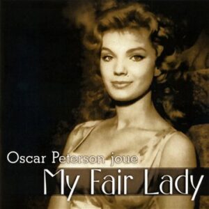 Oscar Peterson joue My Fair Lady (CDs)
