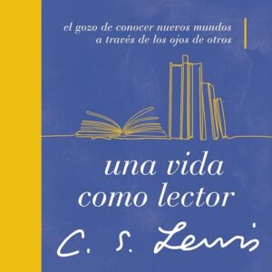 Una Vida Como Lector: El Gozo de Conocer Nuevos Mundos a Través de Los Ojos de Otros (CDs)